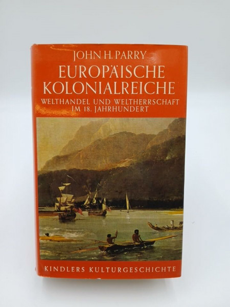 Europäische Kolonialreiche. Welthandel und Weltherrschaft im 18. Jahrhundert