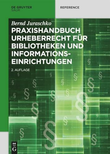 Praxishandbuch Urheberrecht für Bibliotheken und Informationseinrichtungen (De Gruyter Reference)