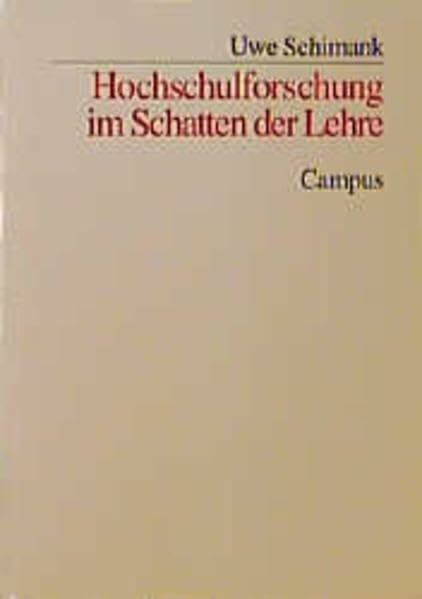 Hochschulforschung im Schatten der Lehre (Schriften aus dem MPI für Gesellschaftsforschung)