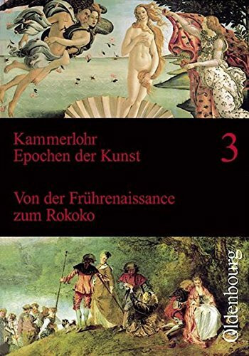 Epochen der Kunst, Neubearbeitung, 5 Bde., Bd.3, Von der Frührenaissance zum Rokoko, 15. bis 18. Jahrhundert