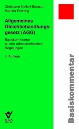 Allgemeines Gleichbehandlungsgesetz: Basiskommentar zum AGG: Basiskommentar zu den arbeitsrechtlichen Regelungen