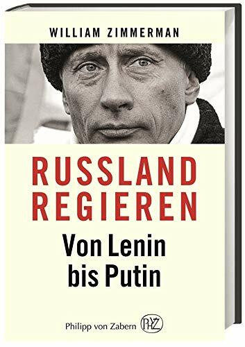 Russland regieren: Von Lenin bis Putin