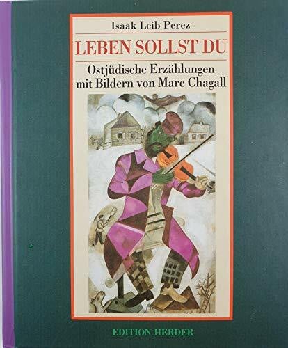 Leben sollst du. Ostjüdische Erzählungen mit Bildern von Marc Chagall