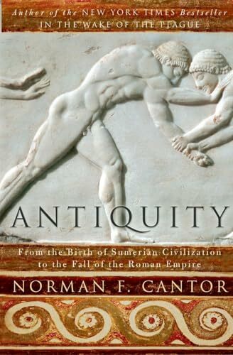 Antiquity: From the Birth of Sumerian Civilization to the Fall of the Roman Empire Antiquity: From the Birth of Sumerian Civilization to the Fall of the Roman Empire