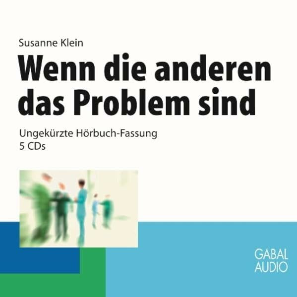 Wenn die anderen das Problem sind: Konfliktmanagement, Konfliktcoaching, Konfliktmediation (Whitebooks)