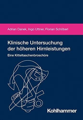 Klinische Untersuchung der höheren Hirnleistungen: Eine Kitteltaschenbroschüre