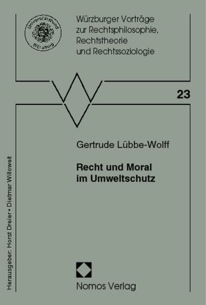 Recht und Moral im Umweltschutz (Würzburger Vorträge zur Rechtsphilosophie, Rechtstheorie und Rechtssoziologie)