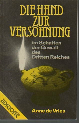 Die Hand zur Versöhnung Im Schatten der Gewalt des Dritten Reiches