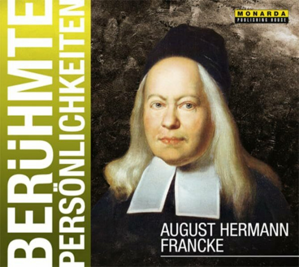 Berühmte Persönlichkeiten - August Hermann Francke