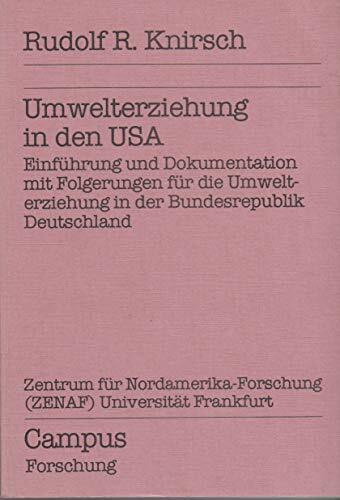 Umwelterziehung in den USA: Einführung und Dokumentation mit Folgerungen für die Umwelterziehung in der Bundesrepublik Deutschland (Schriftenreihe des ZENAF)