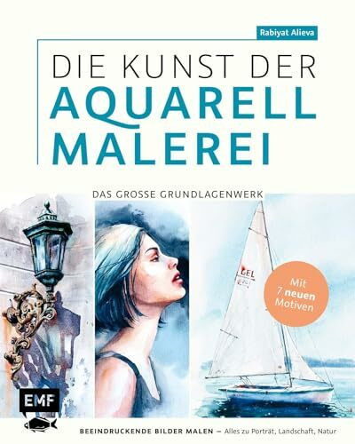 Die Kunst der Aquarellmalerei – das große Watercolor-Grundlagenwerk: Beeindruckende Bilder malen – Alles zu Porträt, Landschaft, Natur inkl. 2 Gutscheincodes für Online-Workshops