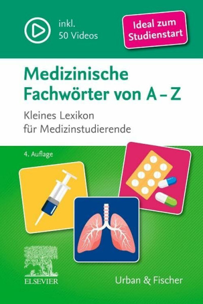 Medizinische Fachwörter von A-Z: Kleines Lexikon für Medizinstudierende, ideal zum Studienstart und Vorbereitung auf Medizinertests (inkl. 50 Videos)