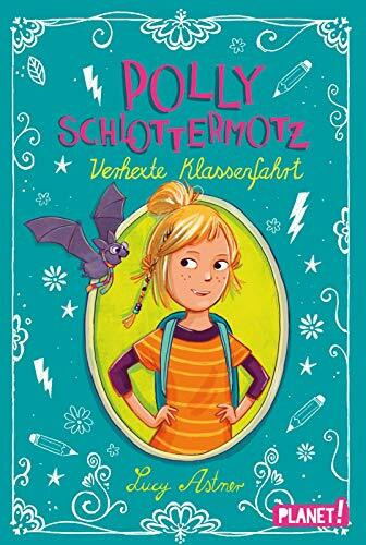 Verhexte Klassenfahrt (Polly Schlottermotz)