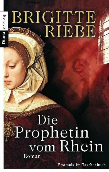 Die Prophetin vom Rhein: Roman