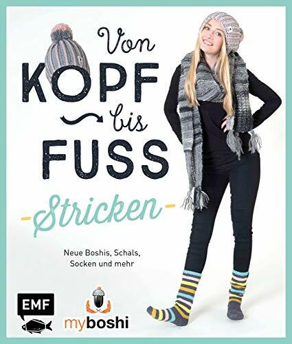 MyBoshi. Von Kopf bis Fuß - stricken: Neue Boshis, Schals, Socken und mehr