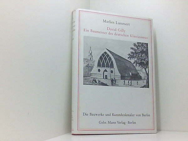 David Gilly: Ein Baumeister des deutschen Klassizismus