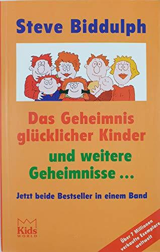 Das Geheimnis glücklicher Kinder und weitere Geheimnisse, beide Bestseller in einem Band