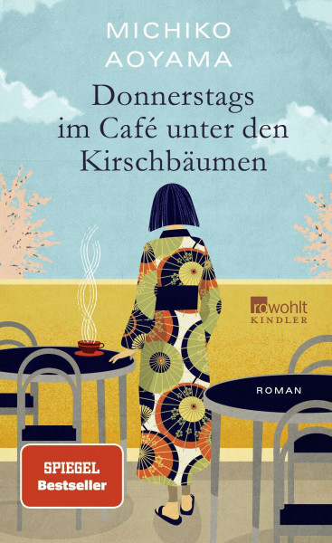 Donnerstags im Café unter den Kirschbäumen: Von der Bestsellerautorin von "Frau Komachi empfiehlt ein Buch"