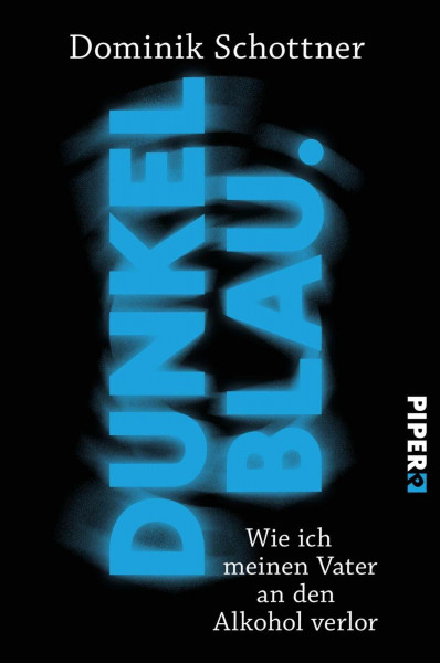 Dunkelblau: Wie ich meinen Vater an den Alkohol verlor