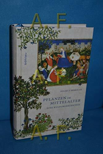 Pflanzen im Mittelalter: Eine Kulturgeschichte
