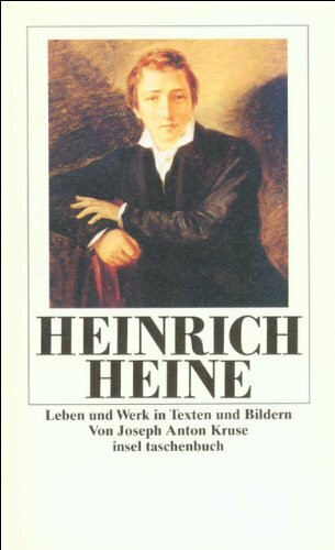 Heinrich Heine: Leben und Werk in Daten und Bildern