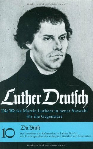 Luther Deutsch: Die Briefe. (Bd. 10): Bd. 10 (Forschungen Zur Kirchen- Und Dogmengeschichte)