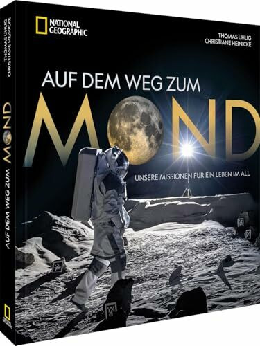 Auf dem Weg zum Mond: Unsere Missionen für ein Leben im All