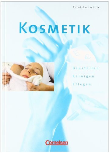 Kosmetik. Beurteilen, Reinigen, Pflegen. Schülerbuch