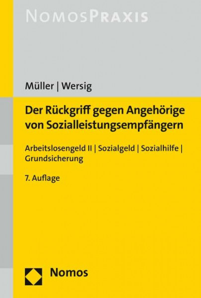 Der Rückgriff gegen Angehörige von Sozialleistungsempfängern: Arbeitslosengeld II | Sozialgeld | Sozialhilfe | Grundsicherung