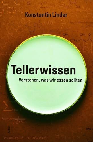 Tellerwissen: Verstehen, was wir essen sollten