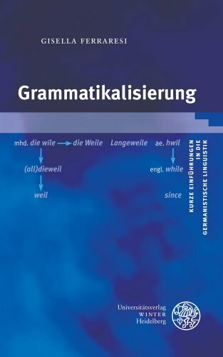 Grammatikalisierung (Kurze Einführungen in die germanistische Linguistik - KEGLI, Band 15)