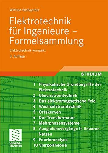 Elektrotechnik für Ingenieure - Formelsammlung: Elektrotechnik kompakt