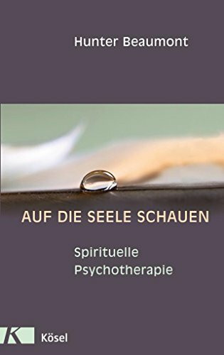 Auf die Seele schauen: Spirituelle Psychotherapie