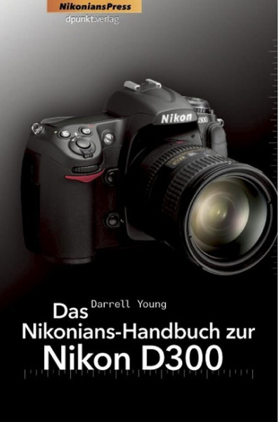 Das Nikonians-Handbuch zur Nikon D300