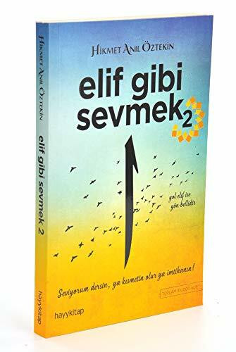 Elif Gibi Sevmek 2.Bd.2: Ask-i Tevekkül. Yol Elif ise, yon bellidir...