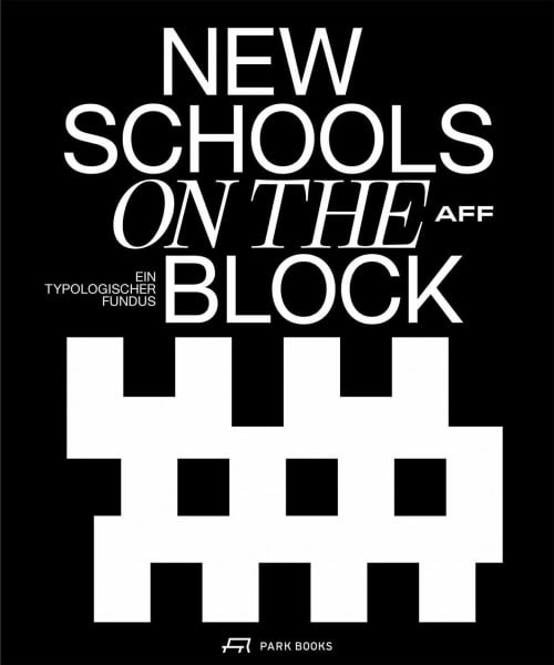 New Schools on the Block: Schulbauten – ein typologischer Fundus