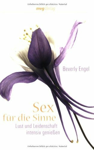 Sex für die Sinne: Lust und Leidenschaft intensiv genießen