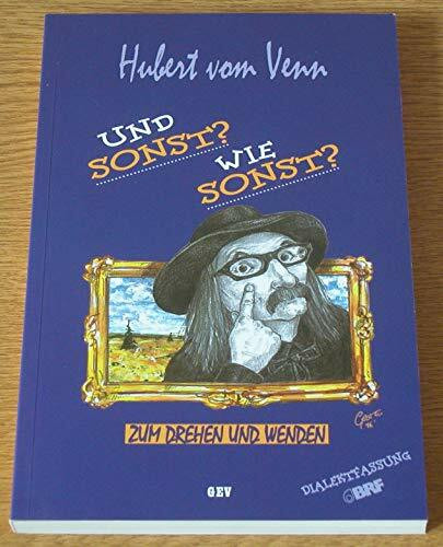 Und Sonst?: Wie sonst?: Zum Drehen und Wenden. Dialektfassung. Hochdeutsche Fassung