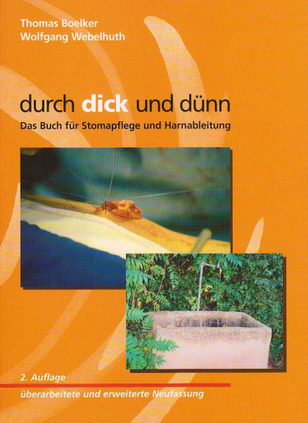 Durch dick und dünn: Das Buch für Stomapflege und Harnableitung