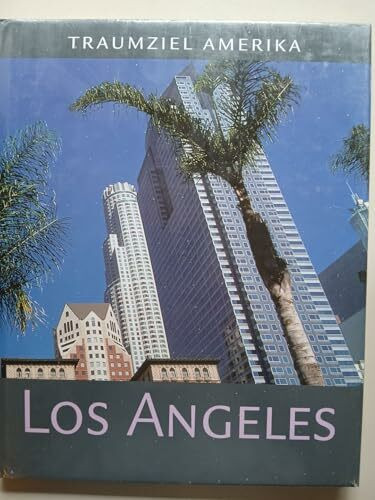 Traumziel Amerika. Los Angeles. Südkalifornien (Edition USA)