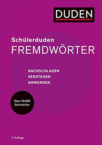 Schülerduden Fremdwörter: Das Nachschlagewerk für Schule und Alltag