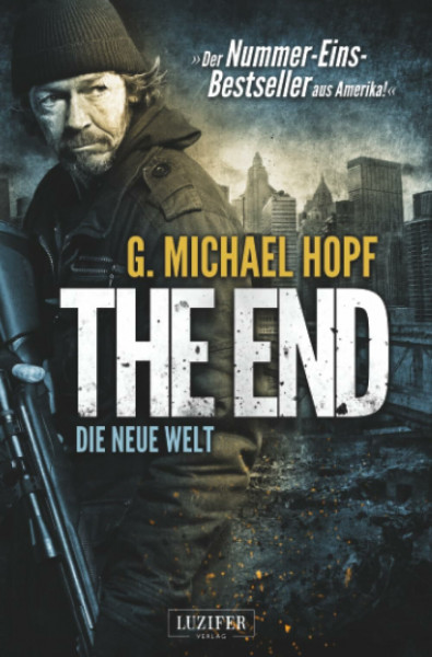 THE END - DIE NEUE WELT: Endzeit-Thriller: Roman