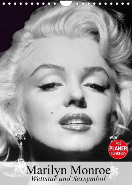 Marilyn Monroe. Weltstar und Sexsymbol (Wandkalender 2022 DIN A4 hoch)