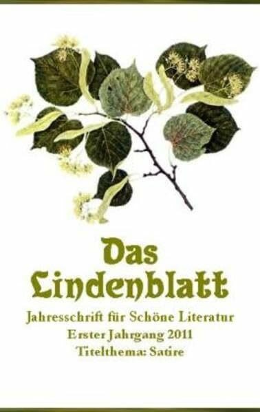 Das Lindenblatt. Titelthema: Satire: Jahresschrift für Schöne Literatur