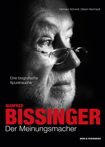 Manfred Bissinger. Der Meinungsmacher