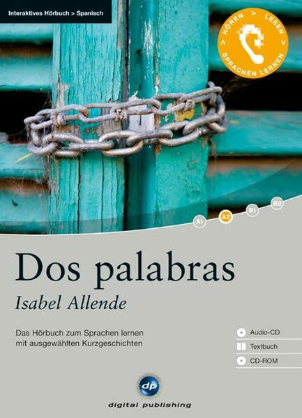 Dos palabras: Das Hörbuch zum Spanisch lernen mit ausgewählten Kurzgeschichten (Interaktives Hörbuch)