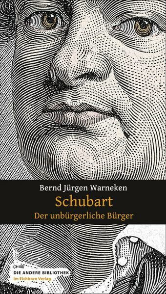 Schubart: Der unbürgerliche Bürger (Die Andere Bibliothek)