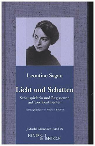 Licht und Schatten: Schauspielerin und Regisseurin auf vier Kontinenten (Jüdische Memoiren: Herausgegeben von Hermann Simon)