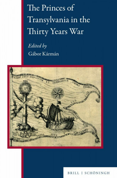 The Princes of Transylvania in the Thirty Years War (Central and Eastern Europe)