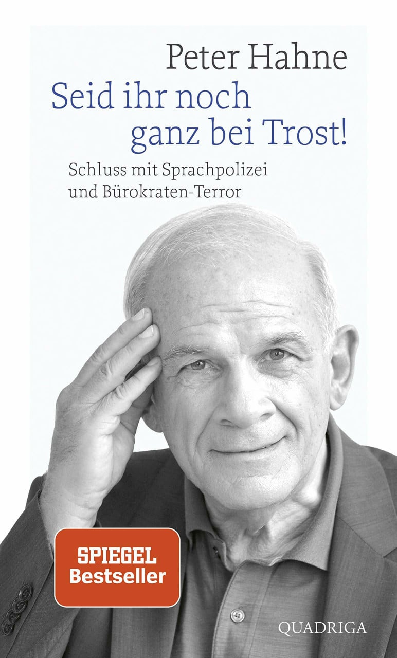 Quadriga Seid Ihr Noch Ganz Bei Trost!, Schluss Mit Sprachpolizei Und Bürokraten-Terror